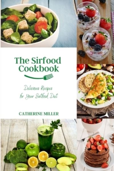 The Sirtfood Cookbook - Catherine Miller - Books - CLOE LTD - 9781801860277 - February 22, 2021