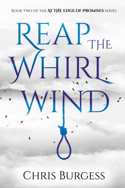 Chris Burgess · Reap the Whirlwind - At the Edge of Promises (Paperback Book) (2024)