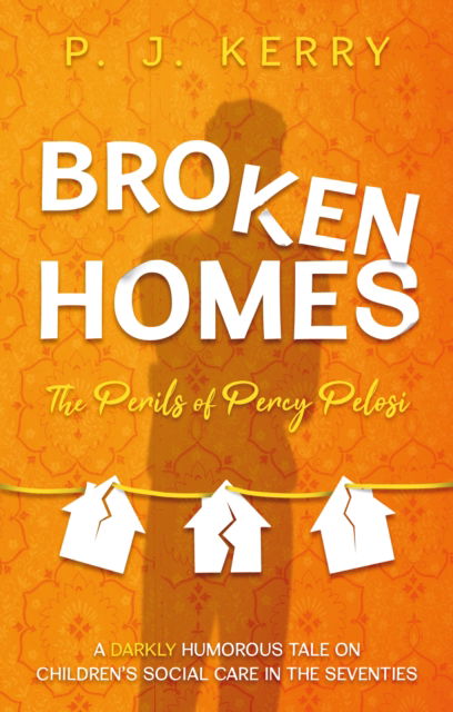 Cover for P. J. Kerry · Broken Homes: The Perils of Percy Pelosi (Paperback Book) (2025)