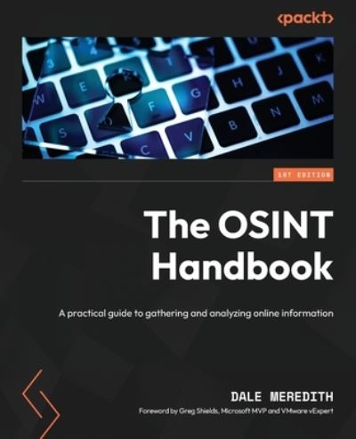 OSINT Handbook - Dale Meredith - Books - Packt Publishing, Limited - 9781837638277 - March 29, 2024