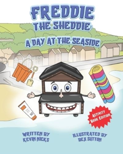 Freddie The Sheddie: A Day At The Seaside - Kevin Nicks - Books - Primal Studios Publishing - 9781838082277 - July 22, 2020