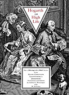 Cover for Georg Christoph Lichtenberg · Hogarth on High Life: The Marriage a La Mode Series from Georg Cristoph Lichtenberg's Commentaries (Paperback Book) [Reprint edition] (2012)