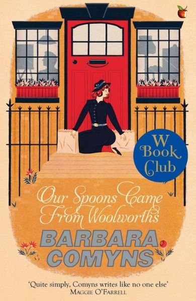 Cover for Barbara Comyns · Our Spoons Came From Woolworths: A Virago Modern Classic - Virago Modern Classics (Taschenbuch) (2013)