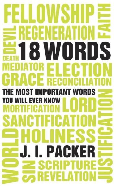 Cover for J. I. Packer · 18 Words: The Most Important Words you will Ever Know (Pocketbok) [Revised edition] (2010)