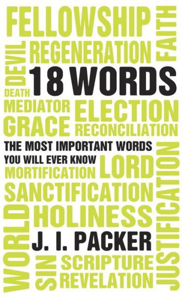 Cover for J. I. Packer · 18 Words: The Most Important Words you will Ever Know (Paperback Book) [Revised edition] (2010)