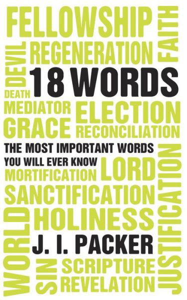 Cover for J. I. Packer · 18 Words: The Most Important Words you will Ever Know (Taschenbuch) [Revised edition] (2010)