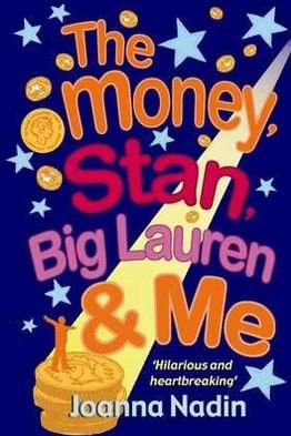 Cover for Joanna Nadin · The Money, Stan, Big  Lauren and Me (Paperback Book) (2012)