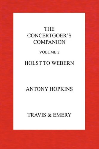 Cover for Antony Hopkins · The Concertgoer's Companion - Holst to Webern (Paperback Book) (2011)