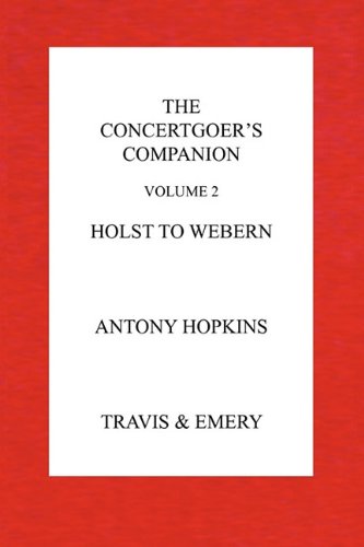 Cover for Antony Hopkins · The Concertgoer's Companion - Holst to Webern (Paperback Book) (2011)