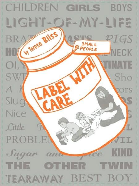 Cover for Teresa Bliss · Label With Care: A Book for Parents - Lucky Duck Books (Paperback Book) (1998)