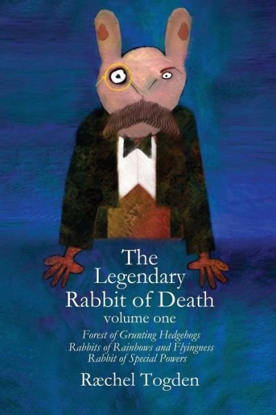 Cover for Ræchel Togden · The Legendary Rabbit of Death - Volume One [paperback] (Volume 1) (Pocketbok) (2012)