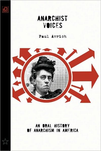 Cover for Paul Avrich · Anarchist Voices: An Oral History of Anarchism in America (Paperback Book) [New edition] (2006)