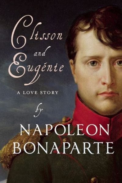 Cover for Napoleon Bonaparte · Clisson &amp; Eugenie: a Love Story - Editions Gallic (Pocketbok) (2009)
