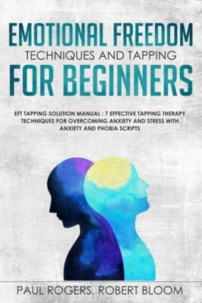Cover for Paul Rogers · Emotional Freedom Techniques and Tapping for Beginners (Paperback Book) (2019)