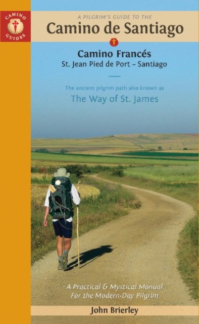 Cover for Brierley, John (John Brierley) · A Pilgrim's Guide to the Camino De Santiago: Camino Frances St. Jean Pied De Port - Santiago (Paperback Book) [15 Revised edition] (2022)