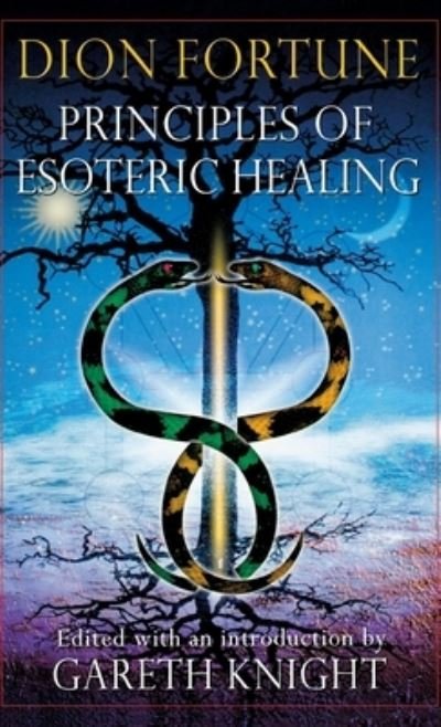 Cover for Dion Fortune · Principles of Esoteric Healing (Inbunden Bok) (2006)