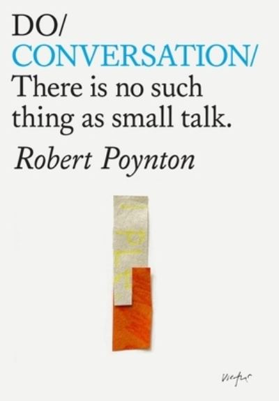 Cover for Robert Poynton · Do Conversation: There is no such thing as small talk (Paperback Book) (2024)