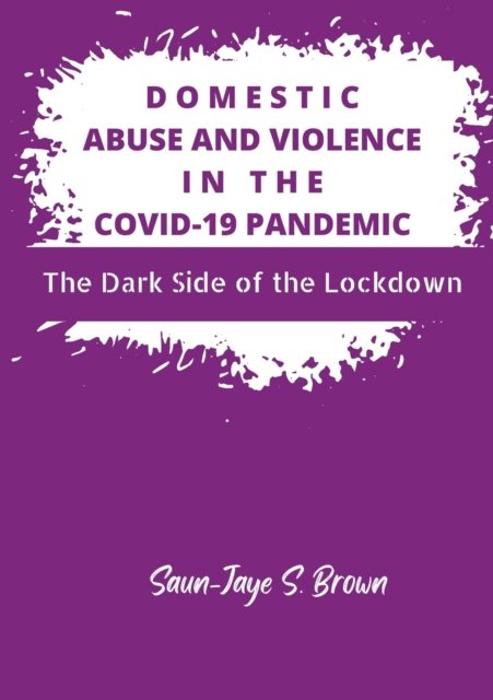 Cover for Saun-Jaye S Brown · Domestic Abuse and Violence in the COVID-19 Pandemic (Paperback Book) (2022)
