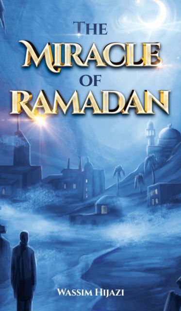 Cover for Wassim Hijazi · The Miracle of Ramadan (Hardcover Book) (2022)