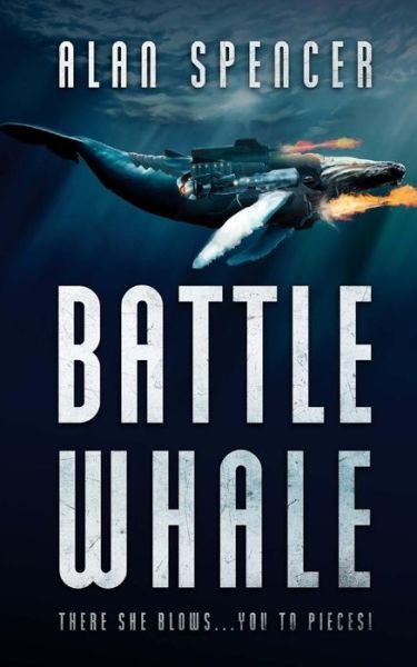 Cover for Alan Spencer · Battle Whale (Paperback Book) (2015)