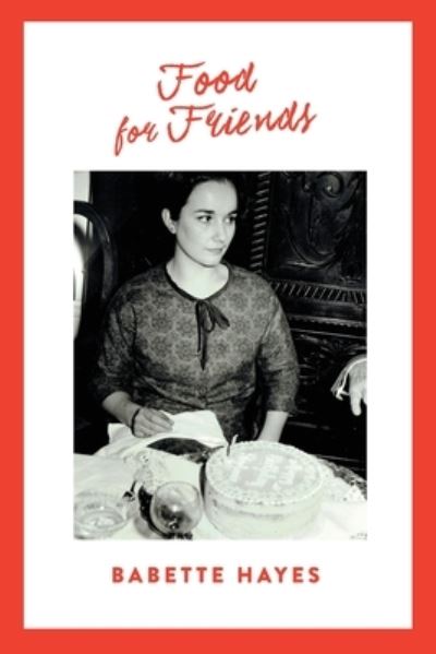 Cover for Babette Hayes · Food for Friends (Book) (2017)