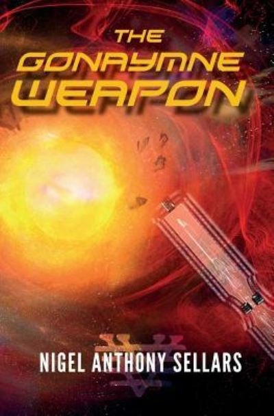 Cover for Nigel Anthony Sellars · The Gonaymne Weapon (Paperback Bog) (2015)