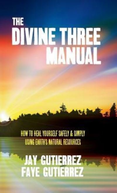 Cover for Jay Gutierrez · The Divine Three Manual (Hardcover Book) (2016)