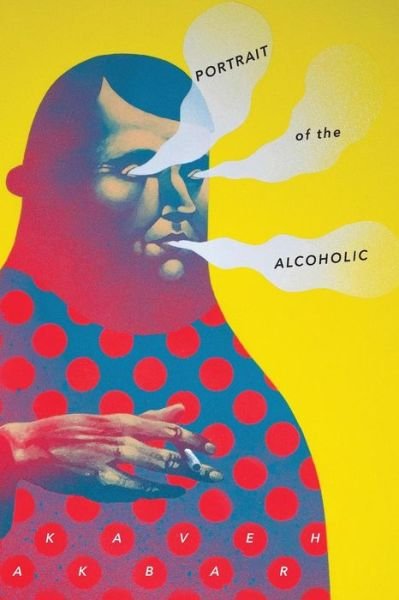 Cover for Kaveh Akbar · Portrait of the Alcoholic (Pocketbok) (2017)