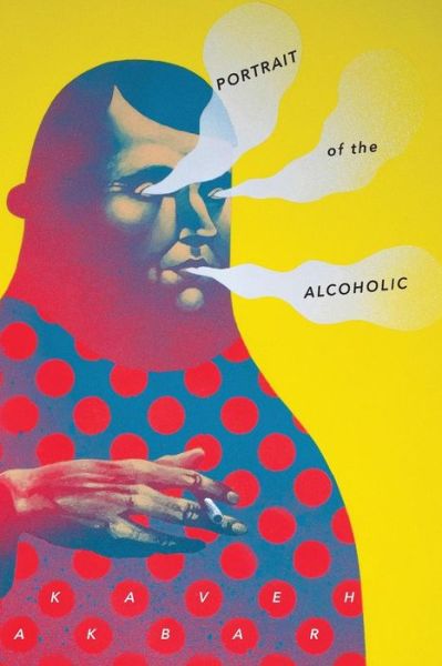 Cover for Kaveh Akbar · Portrait of the Alcoholic (Paperback Bog) (2017)