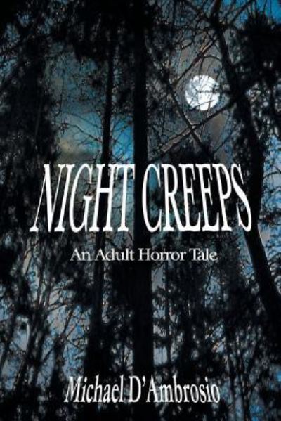 Night Creeps - Michael D'Ambrosio - Books - Az Publishing Services, LLC - 9781944826277 - October 16, 2009