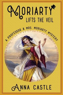 Cover for Anna Castle · Moriarty Lifts the Veil (Paperback Book) (2020)