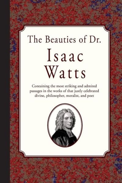 Cover for Isaac Watts · The Beauties of Dr. Isaac Watts (Paperback Book) (2017)
