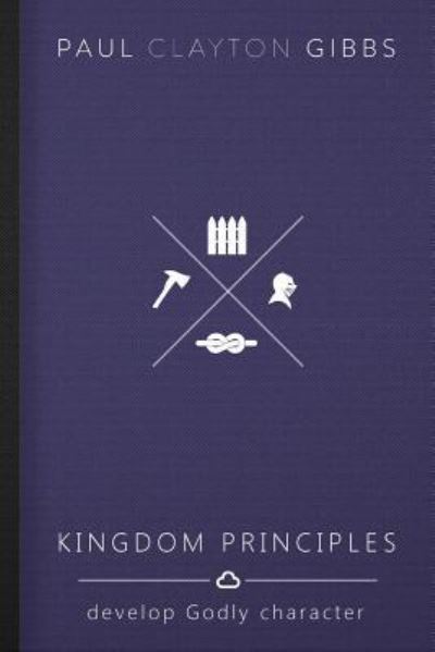 Cover for Paul Clayton Gibbs · Kingdom Principles (Taschenbuch) (2011)