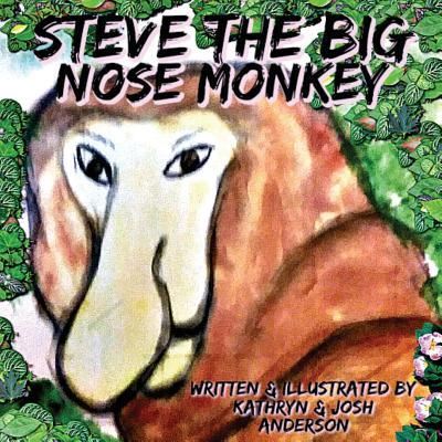 Cover for Kathryn Anderson · Steve the Big Nose Monkey (Paperback Book) (2018)