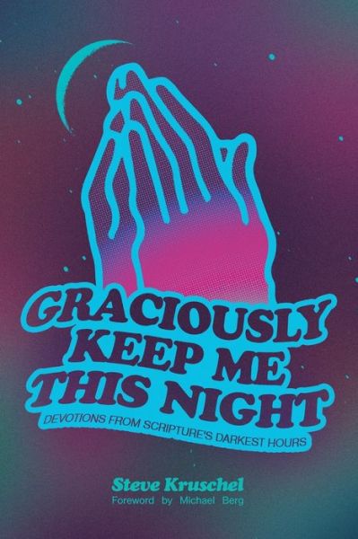 Cover for Steve Kruschel · Graciously Keep Me This Night (Paperback Book) (2022)