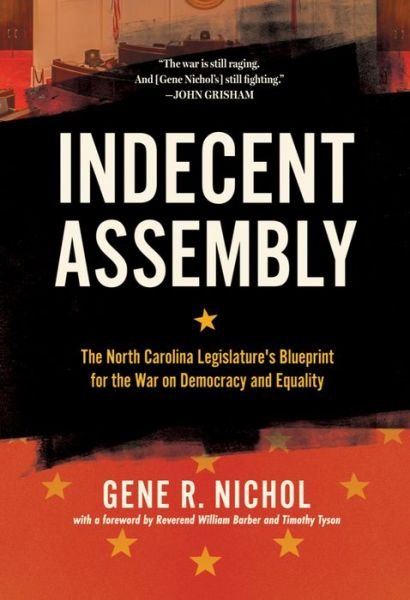 Cover for Gene R. Nichol · Indecent Assembly: The North Carolina Legislature's Blueprint for the War on Democracy and Equality (Paperback Book) (2020)