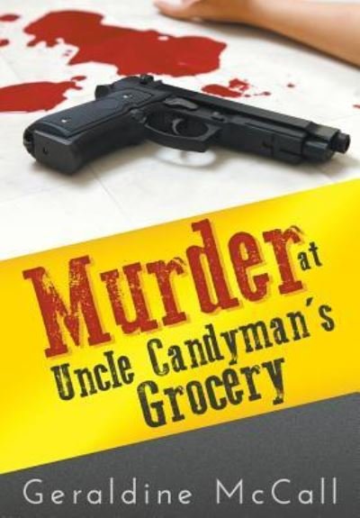 Cover for Geraldine McCall · Murder at Uncle Candyman's Grocery (Gebundenes Buch) (2019)