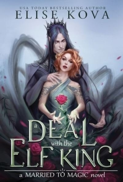 Cover for Elise Kova · A Deal with the Elf King - Married to Magic Novels (Inbunden Bok) (2020)