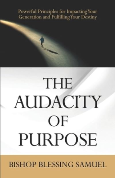 Cover for Bishop Blessing Samuel · The Audacity of Purpose (Paperback Book) (2020)