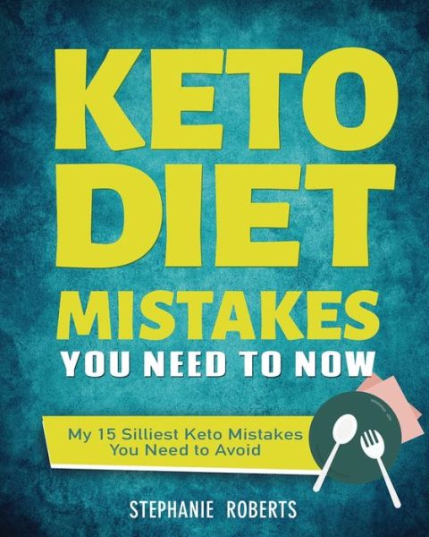 Cover for Stephanie Roberts · Keto Diet Mistakes You Need to Know (Paperback Book) (2020)