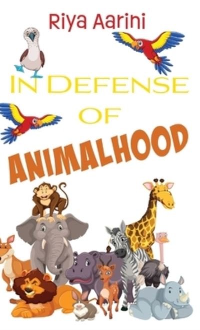 Cover for Riya Aarini · In Defense of Animalhood (Bok) (2023)