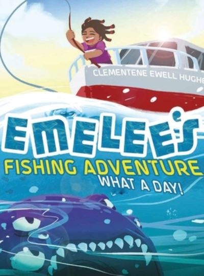 Cover for Clementene Hughes · Emelee's Fishing Adventure (Book) (2023)