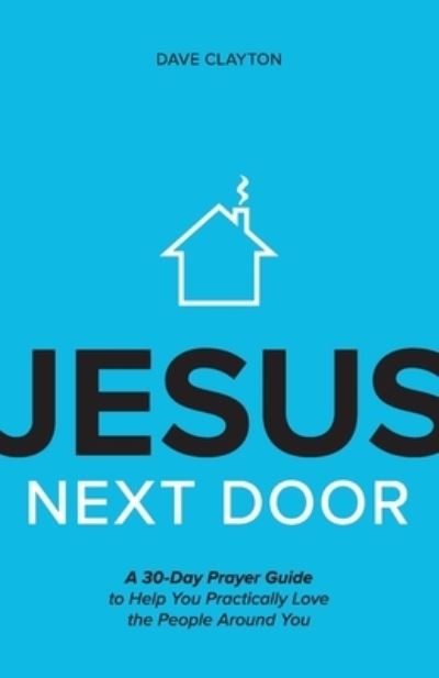 Cover for Dave Clayton · Jesus Next Door (Book) (2020)