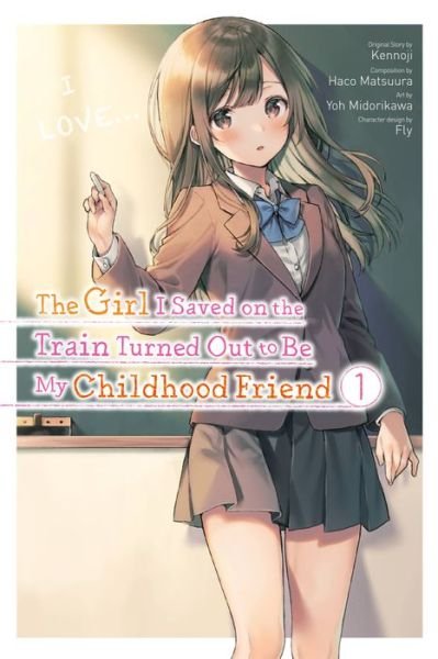 Cover for Kennoji · The Girl I Saved on the Train Turned Out to Be My Childhood Friend, Vol. 1 (Paperback Book) (2022)