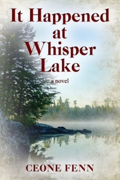 Cover for Ceone Geen · It Happened at Whisper Lake (Book) (2022)