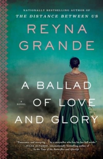 Cover for Reyna Grande · A Ballad of Love and Glory: A Novel (Taschenbuch) (2023)