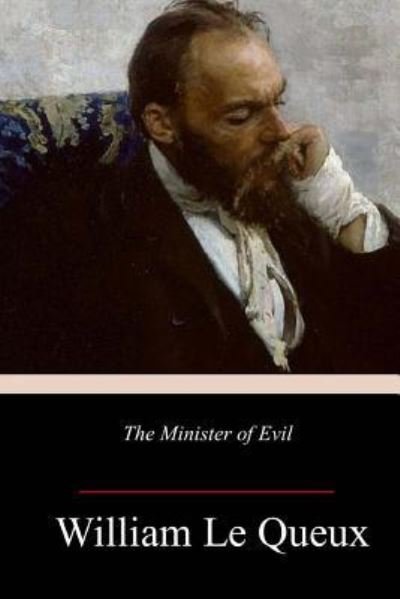 Cover for William Le Queux · The Minister of Evil (Paperback Book) (2018)