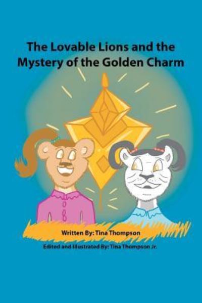 Cover for Tina Thompson · The Lovable Lions and the Mystery of the Golden Charm (Paperback Book) (2018)