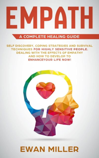 Empath - A Complete Healing Guide - Ewan Miller - Livros - Julie Chase - 9781989629277 - 12 de julho de 2019