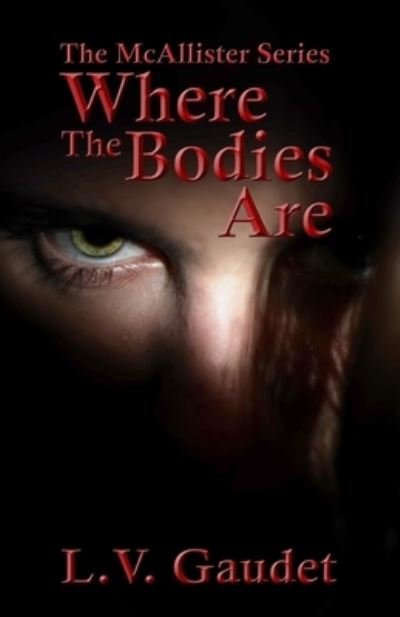 Cover for L V Gaudet · Where the Bodies Are (Paperback Book) (2019)